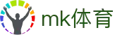 MK体育官方网站 - 中文官网主站点 · MK SPORTS